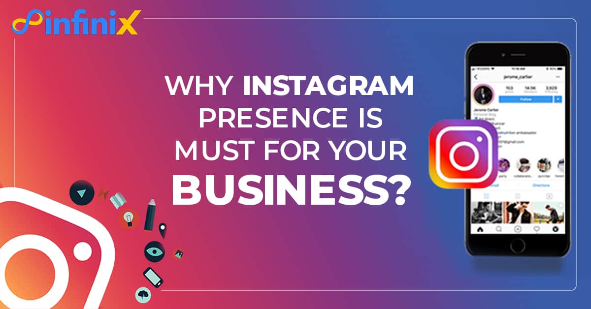 Why is Instagram presence must for your business