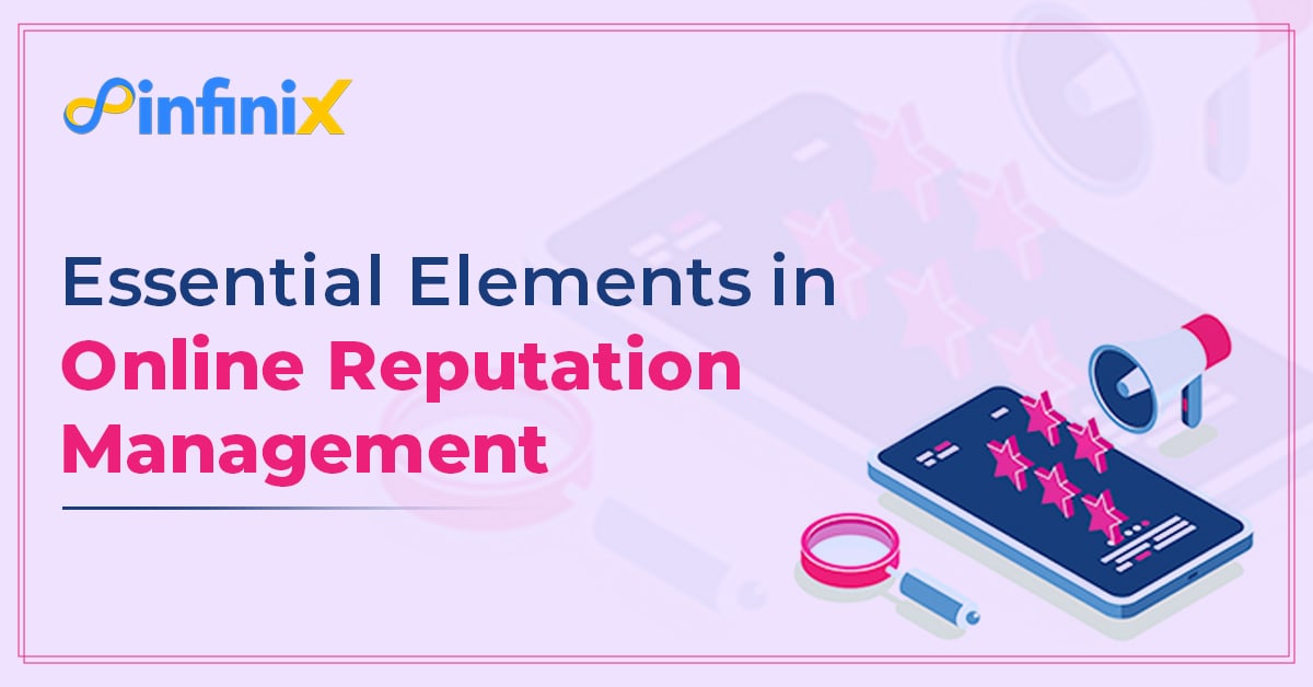 Essential Elements In Online Reputation Management