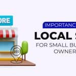 Importance Of Local SEO For Small Business Owners