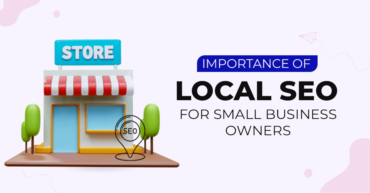 Importance Of Local SEO For Small Business Owners