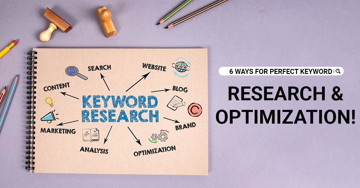 6 Ways For Perfect Keyword Research & Optimization