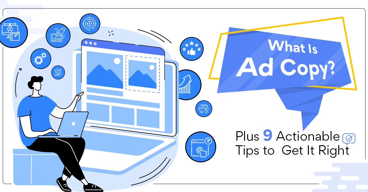 What Is Ad Copy? Plus 9 Actionable Tips to Get It Right