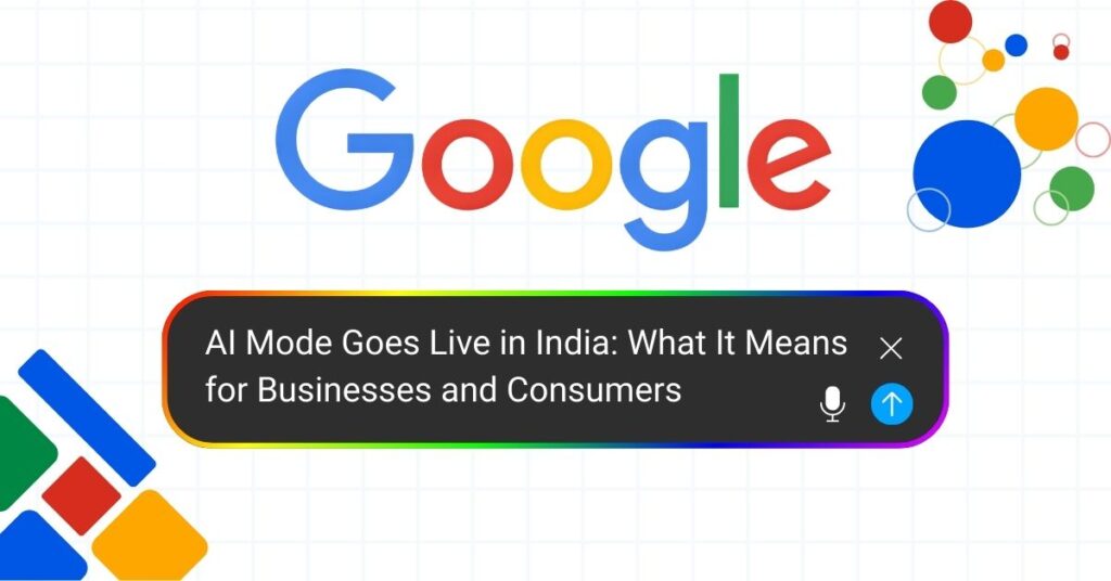 AI Mode Goes Live in India What It Means for Businesses and Consumers