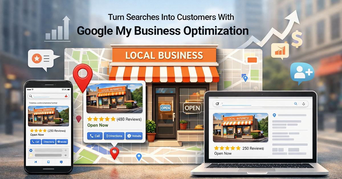 Turn Searches Into Customers With Google My Business Optimization