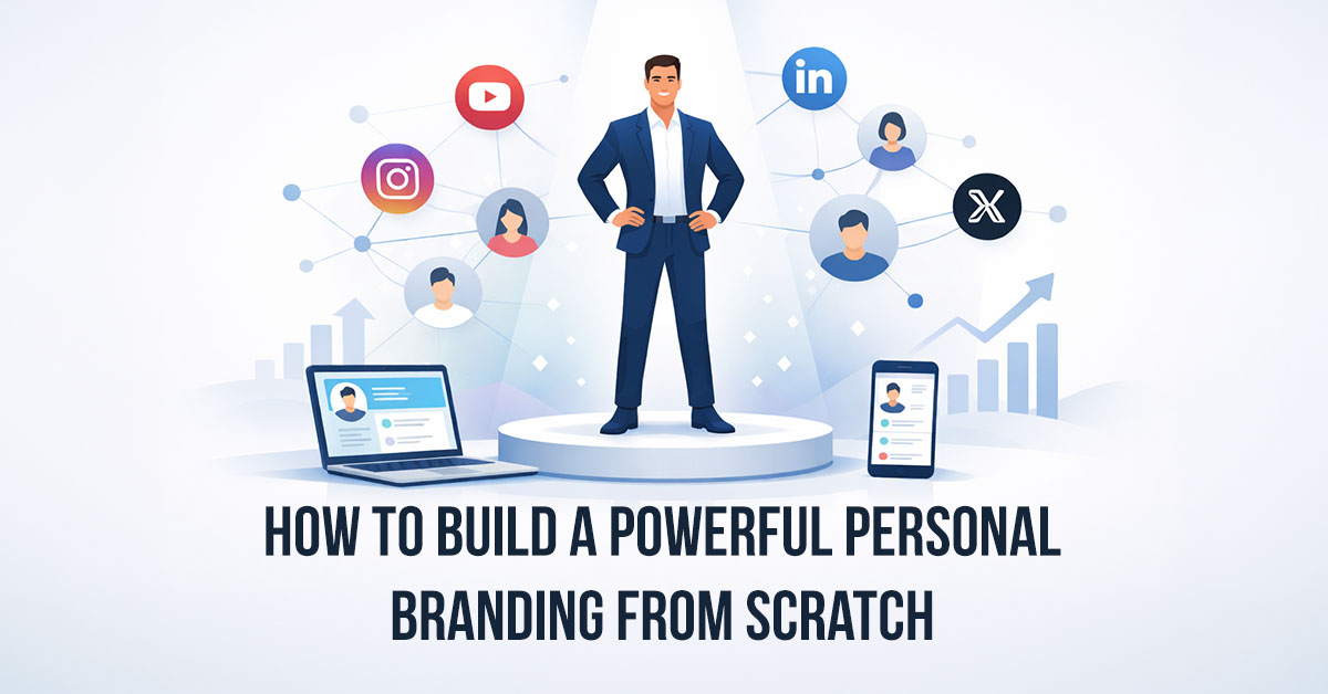 How to Build a Powerful Personal Branding From Scratch