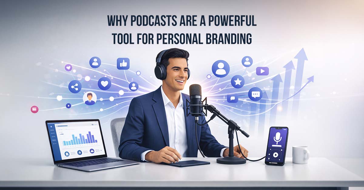 Why Podcasts Are a Powerful Tool for Personal Branding