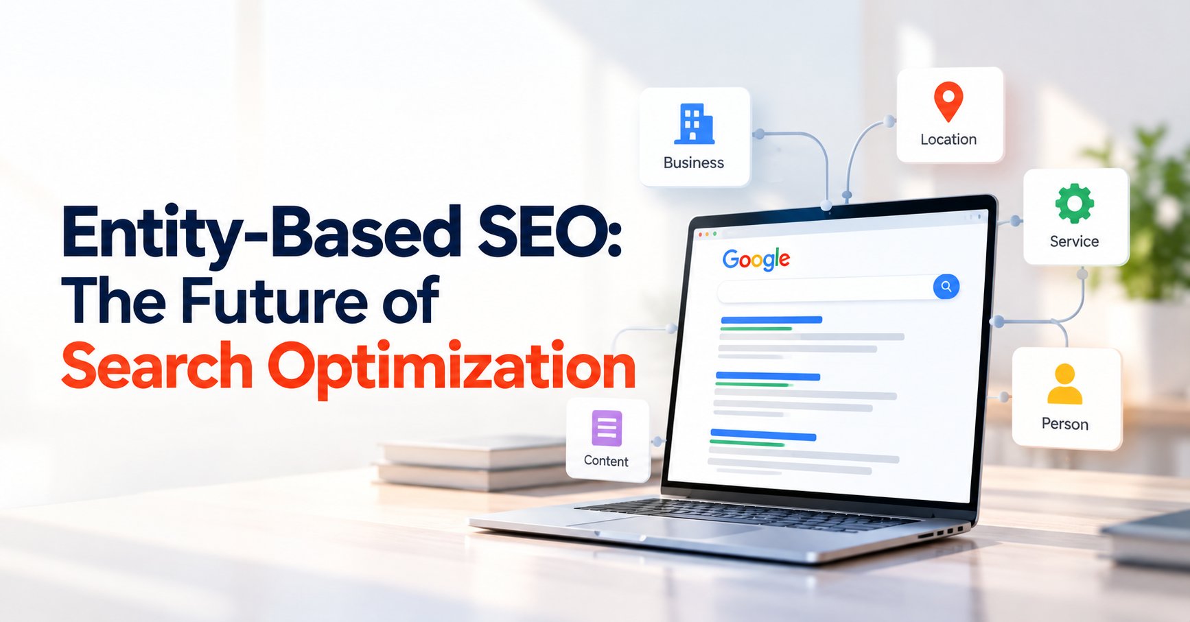 Entity-Based SEO: The Future of Search Optimization
